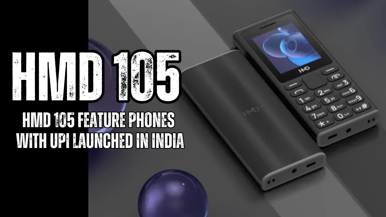 HMD 105, 110 feature phones with UPI launched in India: price, specifications